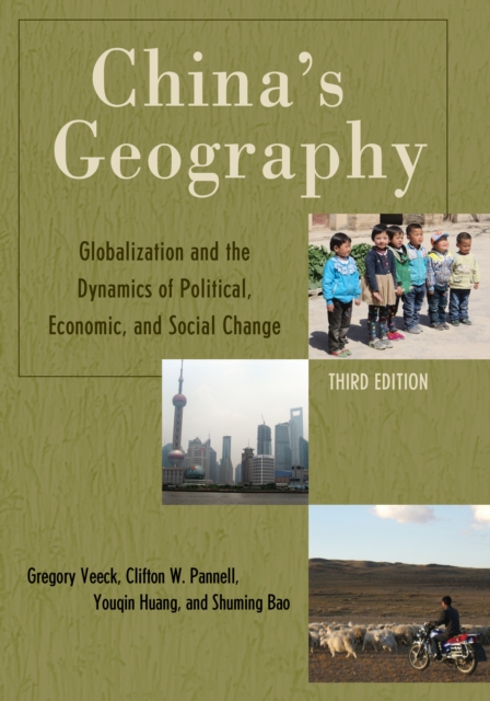 China's Geography : Globalization and the Dynamics of Political, Economic, and Social Change, Hardback Book
