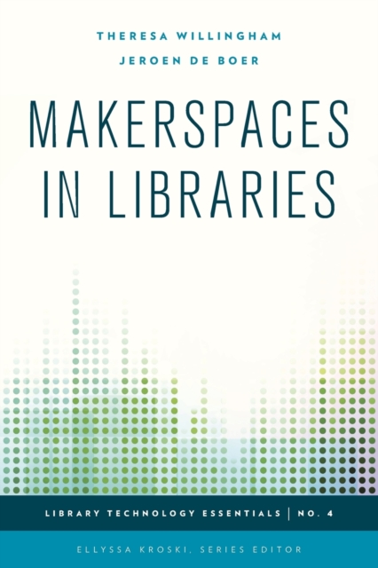 Makerspaces in Libraries, Paperback / softback Book