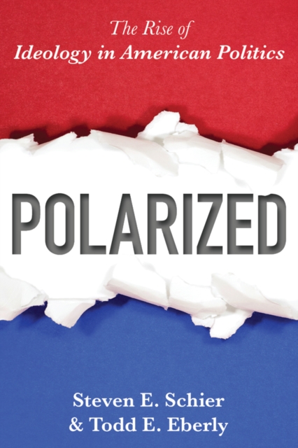 Polarized : The Rise of Ideology in American Politics, Paperback / softback Book