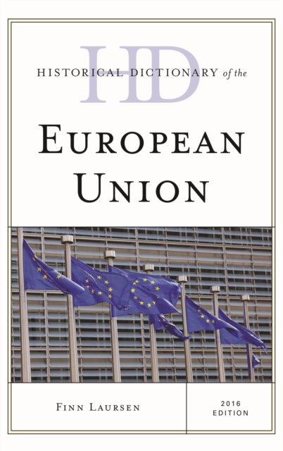 Historical Dictionary of the European Union, Hardback Book