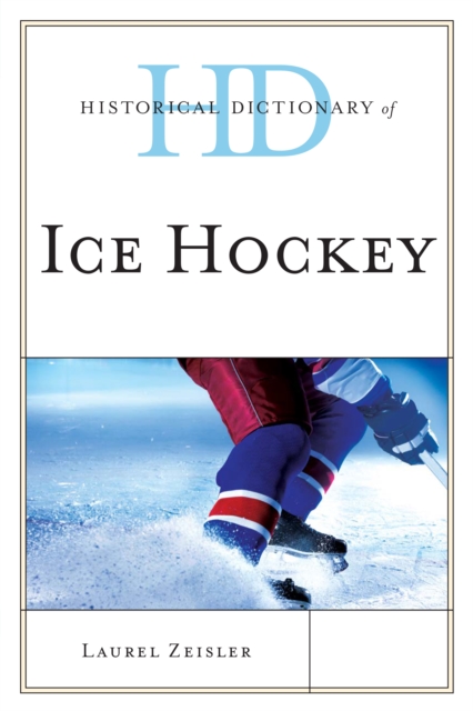 Historical Dictionary of Ice Hockey, Paperback / softback Book