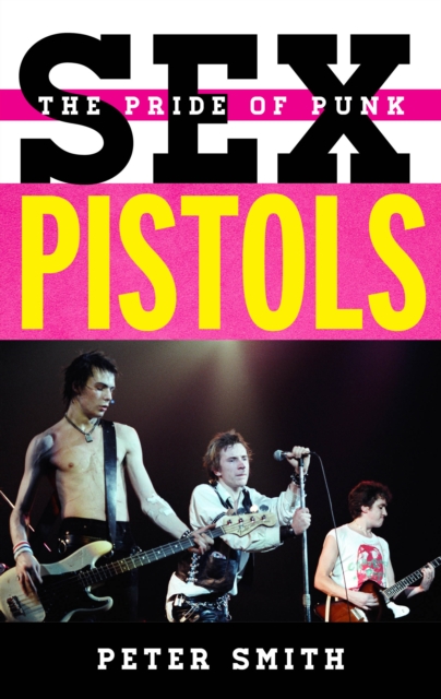 Sex Pistols : The Pride of Punk, Hardback Book