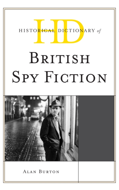 Historical Dictionary of British Spy Fiction, Hardback Book