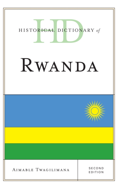 Historical Dictionary of Rwanda, Hardback Book