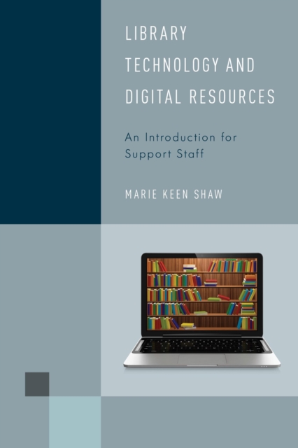 Library Technology and Digital Resources : An Introduction for Support Staff, Hardback Book