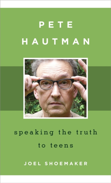 Pete Hautman : Speaking the Truth to Teens, Hardback Book