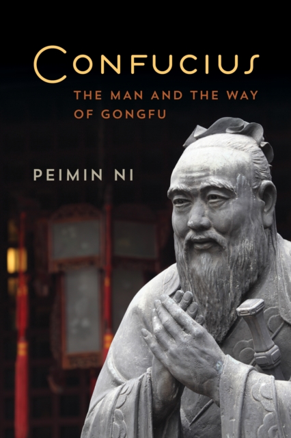 Confucius : The Man and the Way of Gongfu, Paperback / softback Book