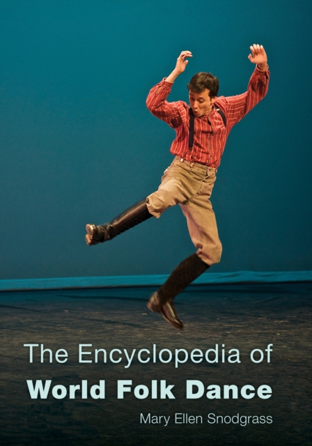The Encyclopedia of World Folk Dance, Hardback Book