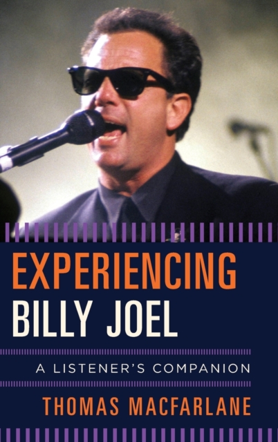 Experiencing Billy Joel : A Listener's Companion, Hardback Book