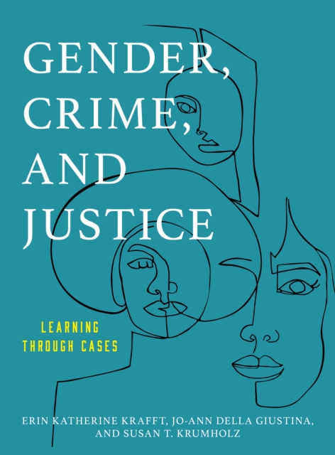 Gender, Crime, and Justice : Learning through Cases, Hardback Book