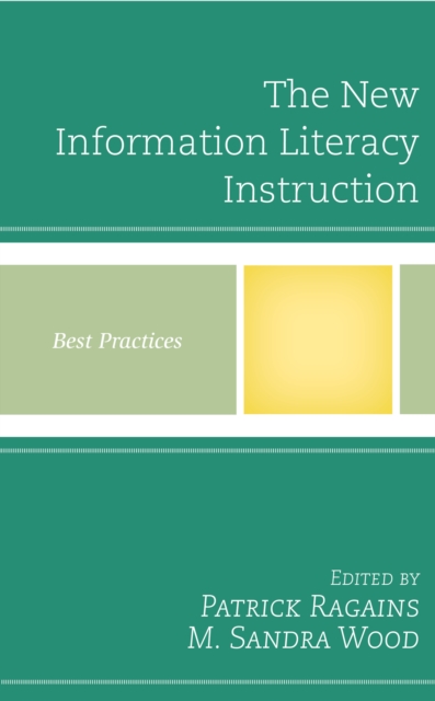 The New Information Literacy Instruction : Best Practices, Paperback / softback Book