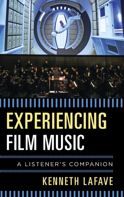Experiencing Film Music : A Listener's Companion, Hardback Book