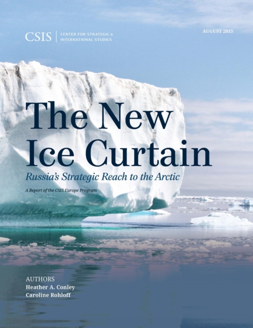 The New Ice Curtain : Russia's Strategic Reach to the Arctic, EPUB eBook