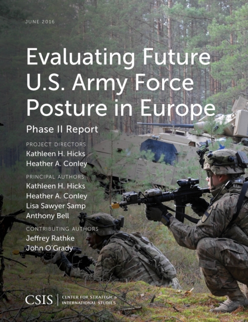 Evaluating Future U.S. Army Force Posture in Europe : Phase II Report, Paperback / softback Book
