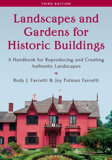 Landscapes and Gardens for Historic Buildings : A Handbook for Reproducing and Creating Authentic Landscapes, Paperback / softback Book