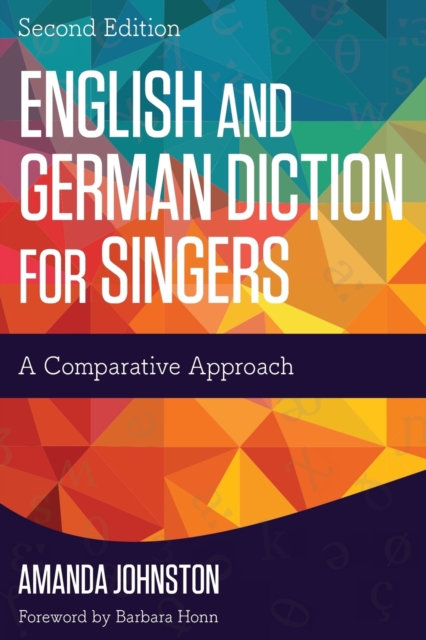 English and German Diction for Singers : A Comparative Approach, Paperback / softback Book