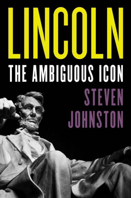 Lincoln : The Ambiguous Icon, Hardback Book