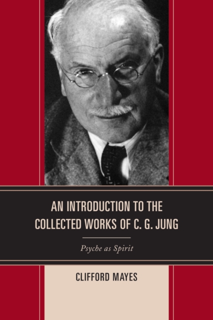 An Introduction to the Collected Works of C. G. Jung : Psyche as Spirit, Hardback Book