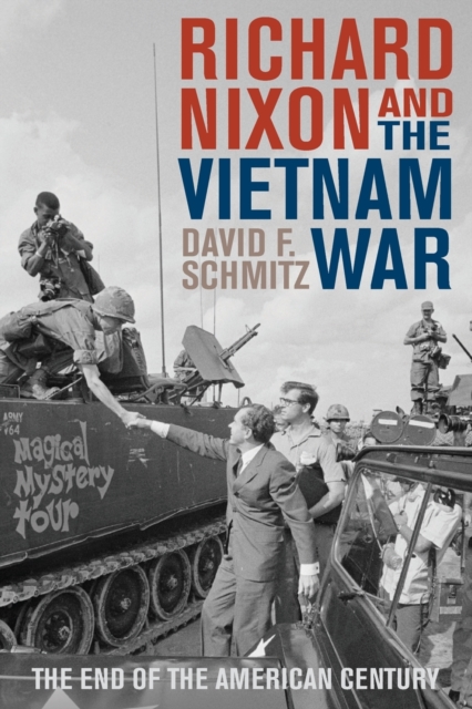 Richard Nixon and the Vietnam War : The End of the American Century, Paperback / softback Book