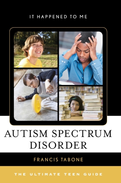 Autism Spectrum Disorder : The Ultimate Teen Guide, Hardback Book