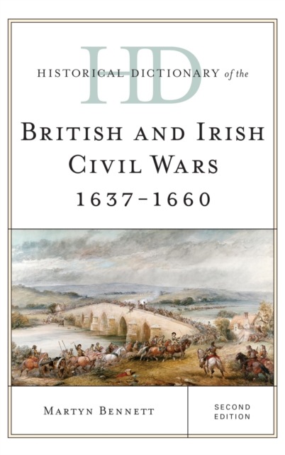 Historical Dictionary of the British and Irish Civil Wars 1637-1660, EPUB eBook