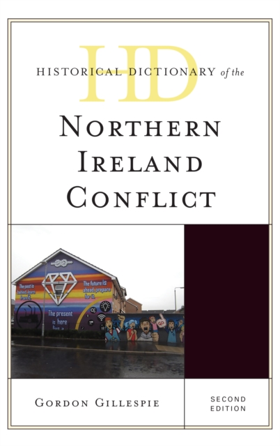 Historical Dictionary of the Northern Ireland Conflict, Hardback Book
