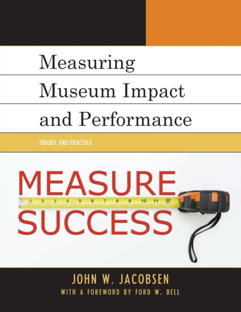 Measuring Museum Impact and Performance : Theory and Practice, Paperback / softback Book