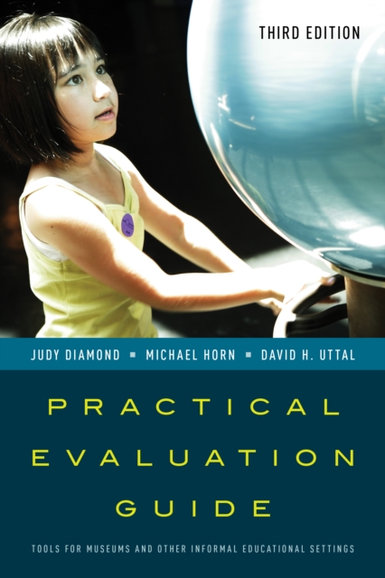Practical Evaluation Guide : Tools for Museums and Other Informal Educational Settings, Paperback / softback Book