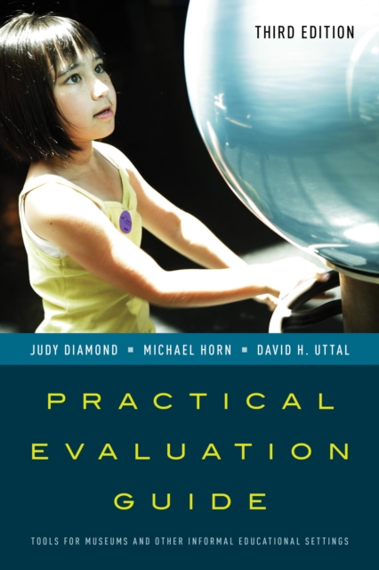 Practical Evaluation Guide : Tools for Museums and Other Informal Educational Settings, EPUB eBook