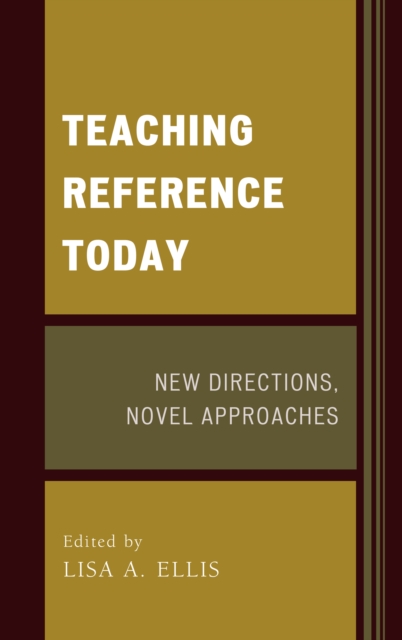 Teaching Reference Today : New Directions, Novel Approaches, Paperback / softback Book
