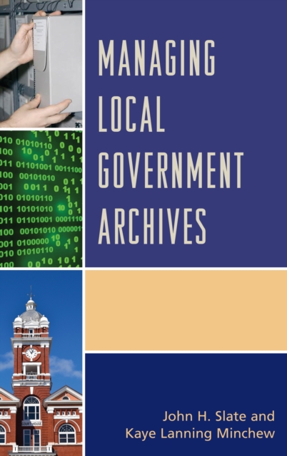 Managing Local Government Archives, Hardback Book