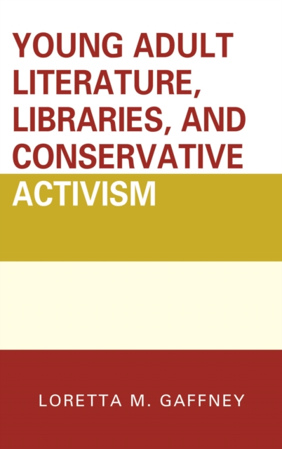 Young Adult Literature, Libraries, and Conservative Activism, EPUB eBook