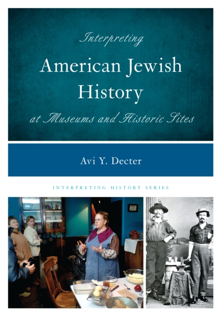 Interpreting American Jewish History at Museums and Historic Sites, Hardback Book