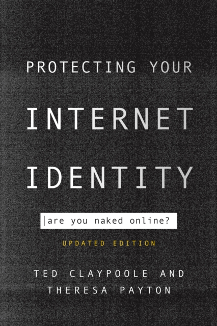 Protecting Your Internet Identity : Are You Naked Online?, EPUB eBook