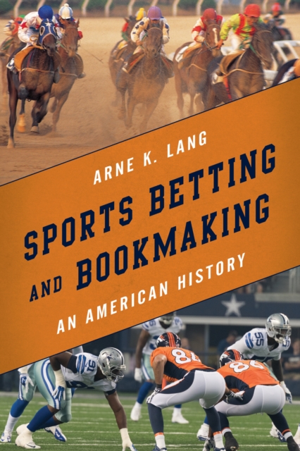 Sports Betting and Bookmaking : An American History, EPUB eBook