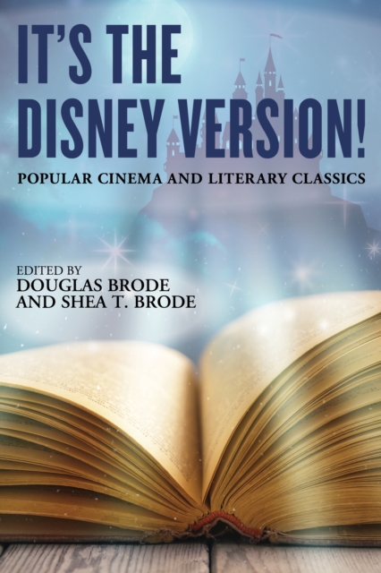 It's the Disney Version! : Popular Cinema and Literary Classics, Hardback Book
