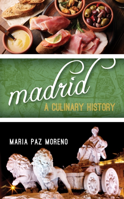 Madrid : A Culinary History, Hardback Book