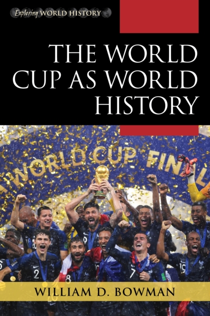 The World Cup as World History, Paperback / softback Book