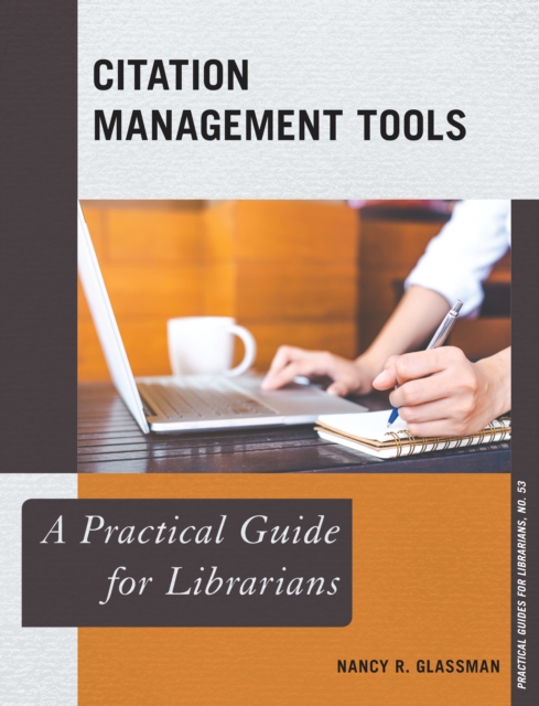 Citation Management Tools : A Practical Guide for Librarians, Paperback / softback Book