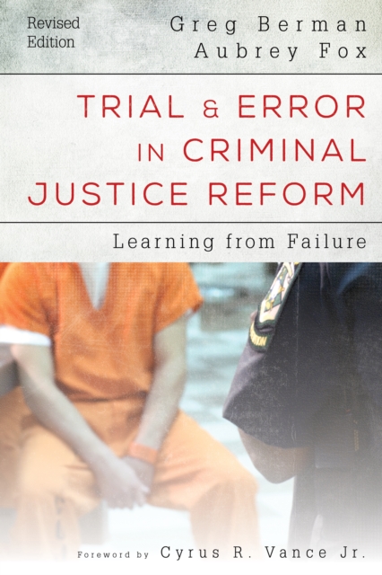 Trial and Error in Criminal Justice Reform : Learning from Failure, Paperback / softback Book