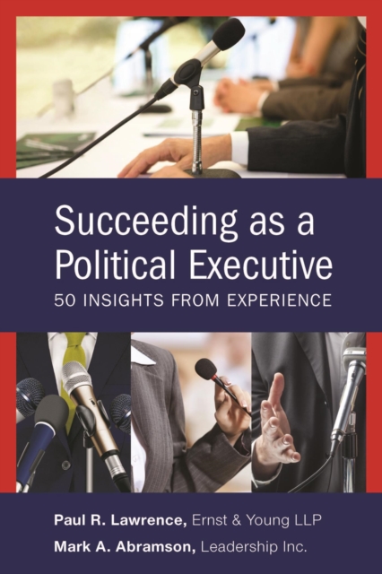 Succeeding as a Political Executive : Fifty Insights from Experience, EPUB eBook
