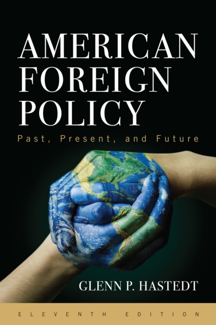 American Foreign Policy : Past, Present, and Future, Paperback / softback Book