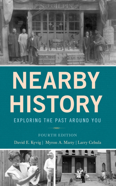 Nearby History : Exploring the Past Around You, Hardback Book
