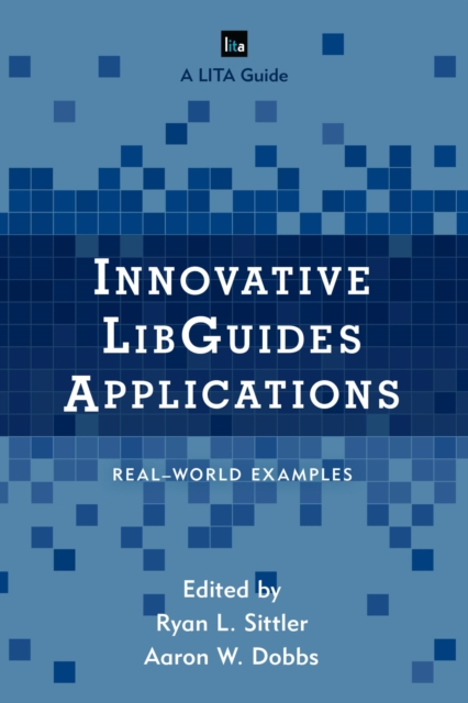 Innovative LibGuides Applications : Real World Examples, EPUB eBook