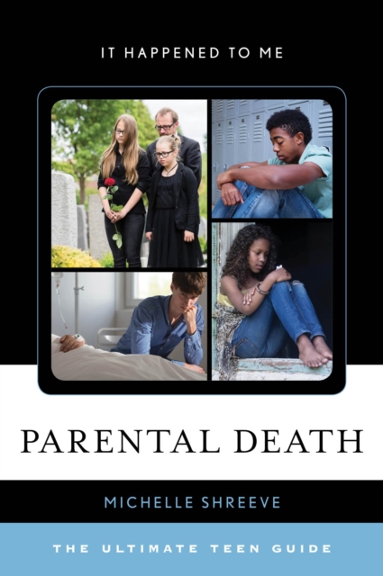 Parental Death : The Ultimate Teen Guide, EPUB eBook
