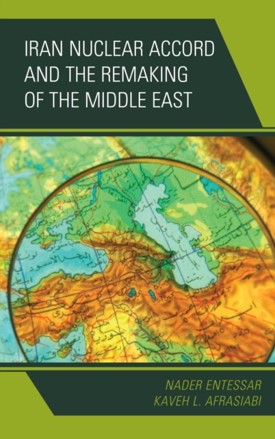 Iran Nuclear Accord and the Remaking of the Middle East, EPUB eBook