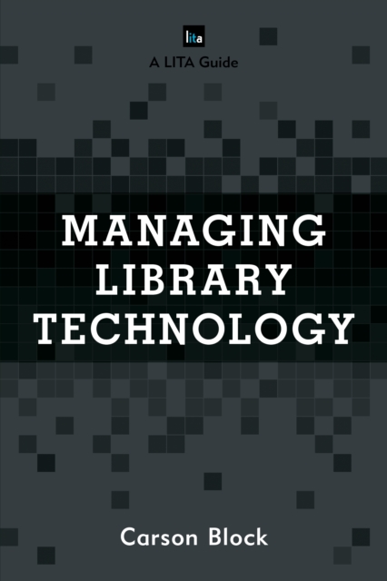 Managing Library Technology : A LITA Guide, Hardback Book