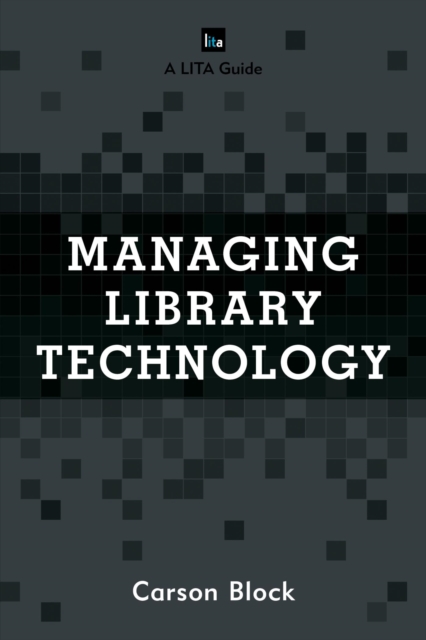 Managing Library Technology : A LITA Guide, EPUB eBook