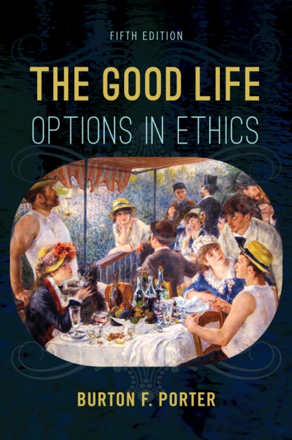 The Good Life : Options in Ethics, Paperback / softback Book