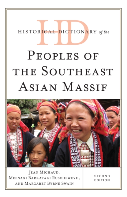 Historical Dictionary of the Peoples of the Southeast Asian Massif, Hardback Book
